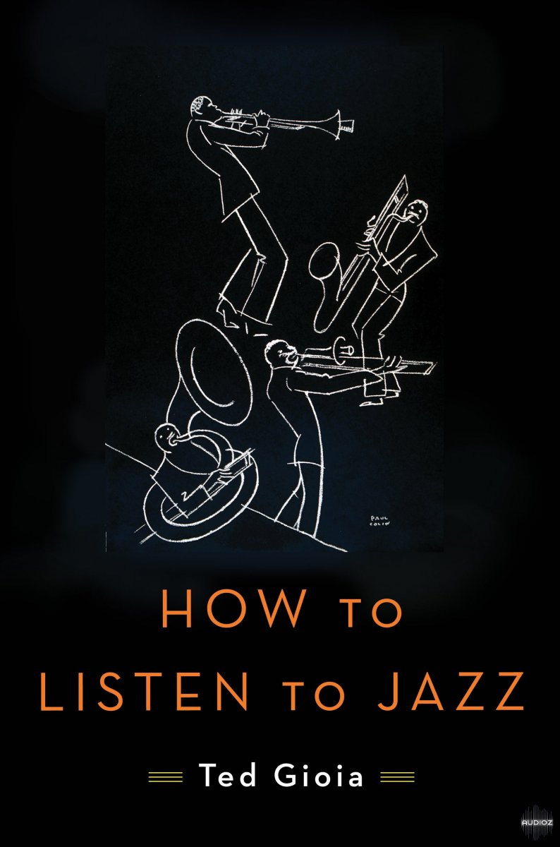 ST - How To Listen To Jazz (2016) Ted Gioia ST - How To Listen To Jazz (2016) Ted Gioia