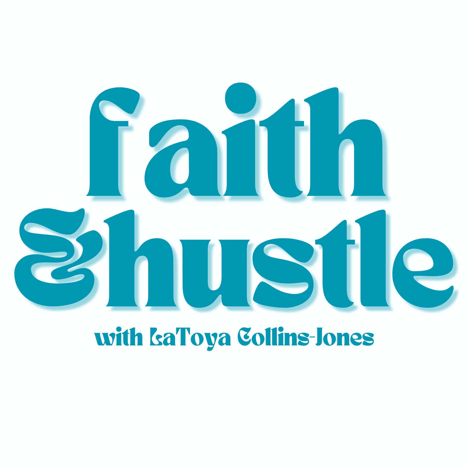 Faith & Hustle podcast artwork