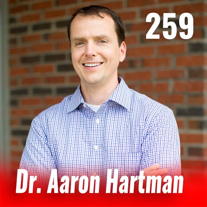 259: Restore Your Health & Hope with Dr. Aaron Hartman