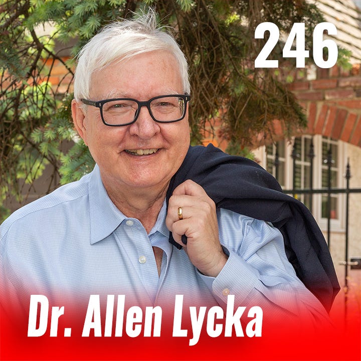 246: How to Live a Fantastic Life with Dr. Allen Lycka