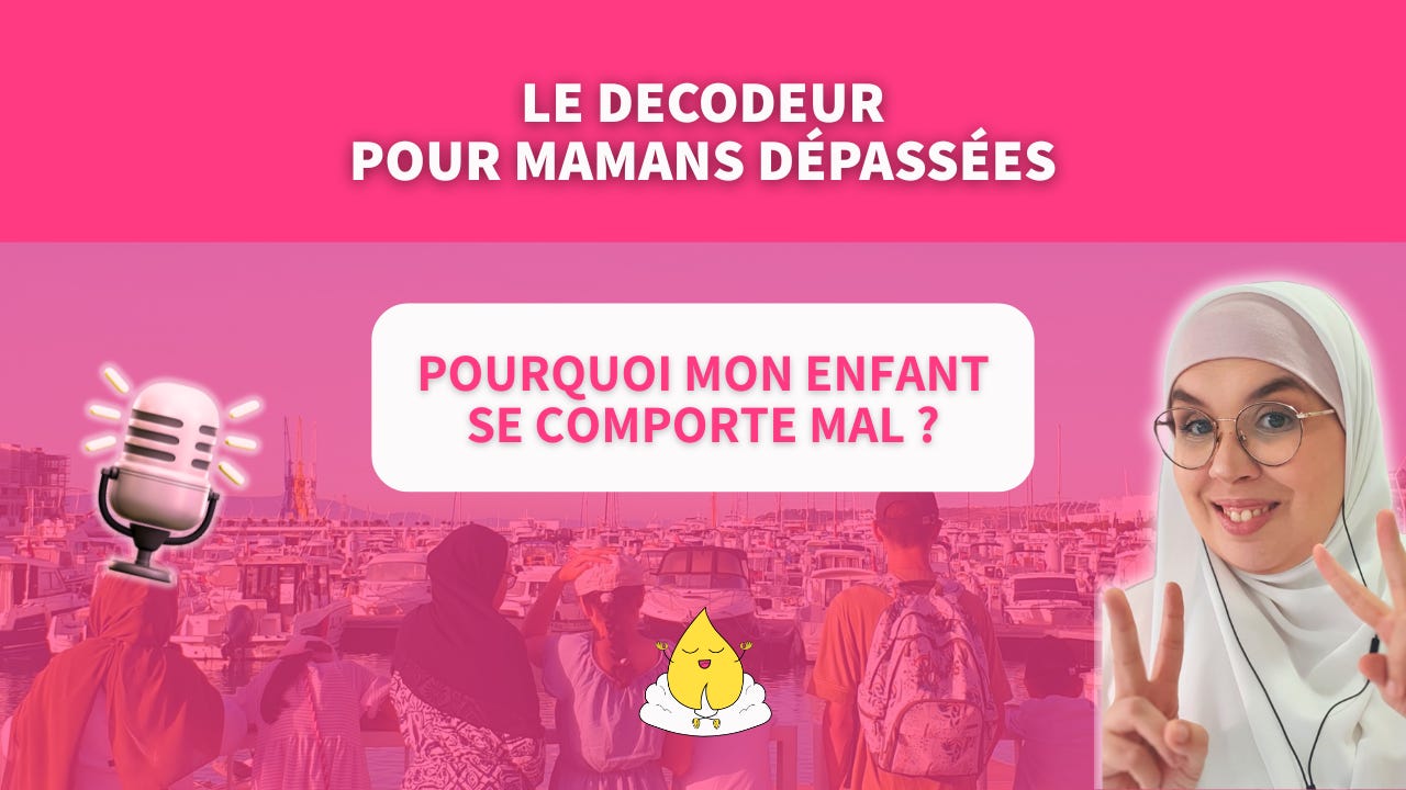 Episode 4 : Pourquoi mon enfant se comporte mal ?