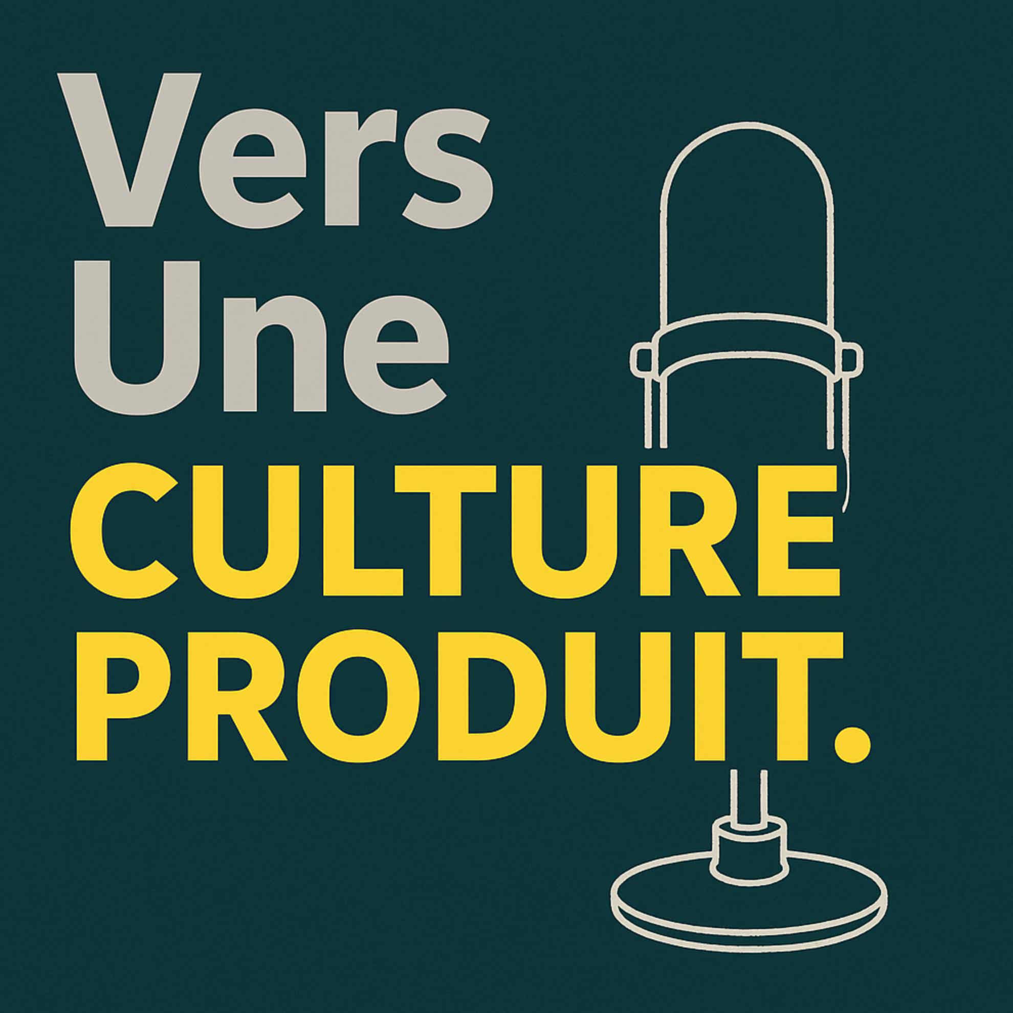 Vers une Culture Produit Podcast