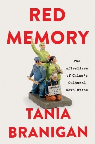 An excerpt from Tania Branigan's Red Memory: The Afterlives of China's Cultural Revolution