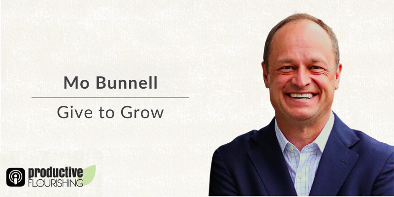 Mo Bunnell: Give to Grow (Episode #254)