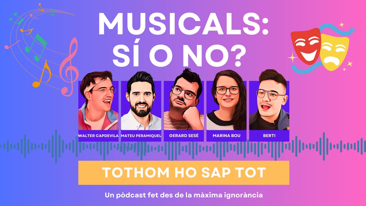 Tothom ho sap tot #27 - MUSICALS: sí o no? Amb Mateu Peramiquel Tothom ho sap tot #27 - MUSICALS: sí o no? Amb Mateu Peramiquel