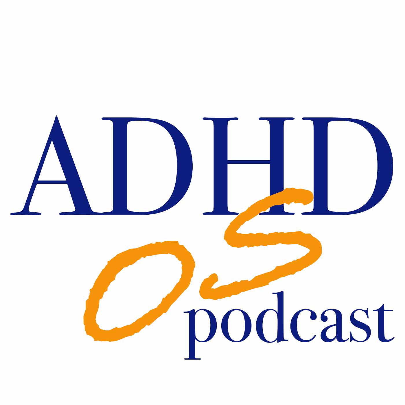 ADHD Open Space Podcast