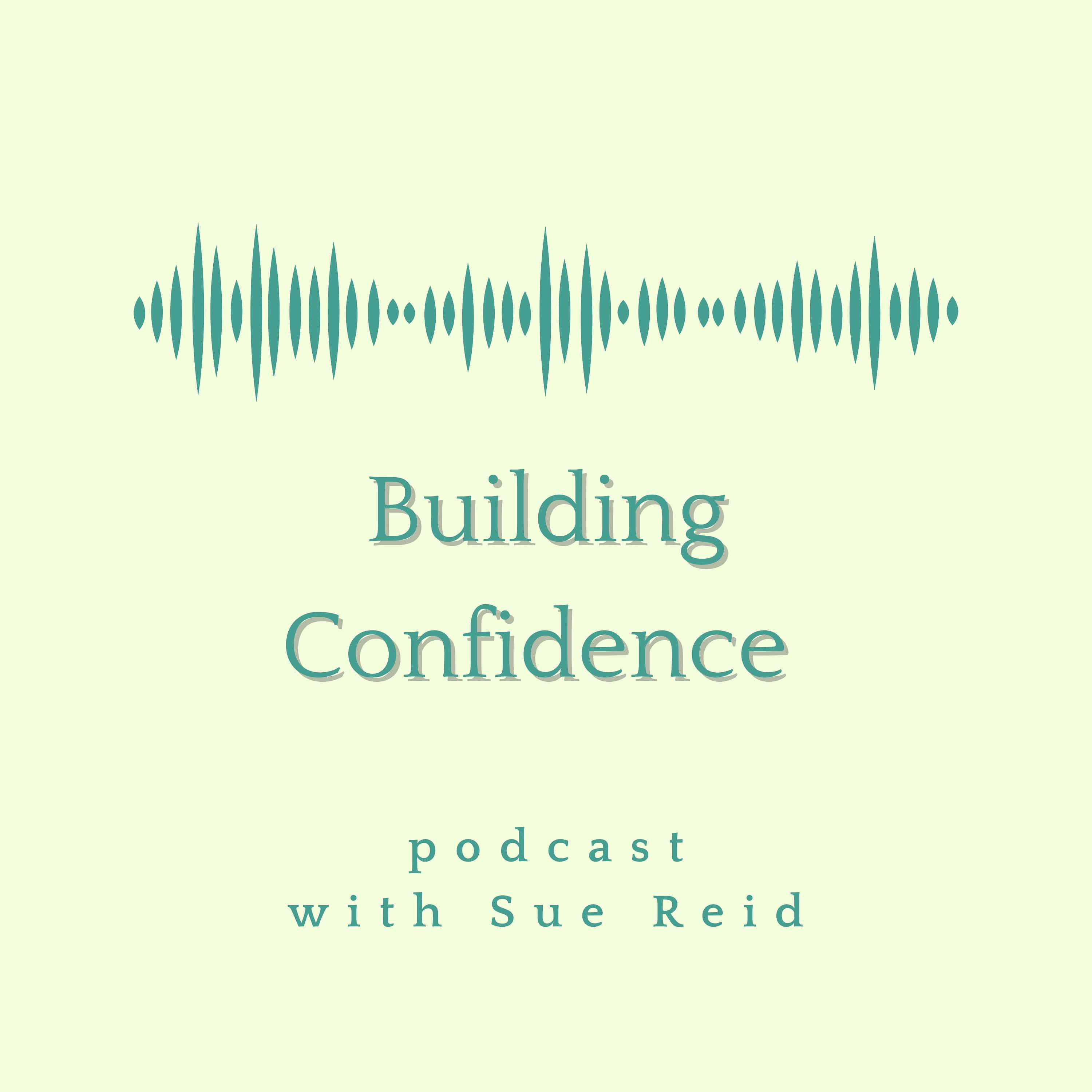 Discussion with Sue Reid on Overcoming Self Doubt Discussion with Sue Reid on Overcoming Self Doubt