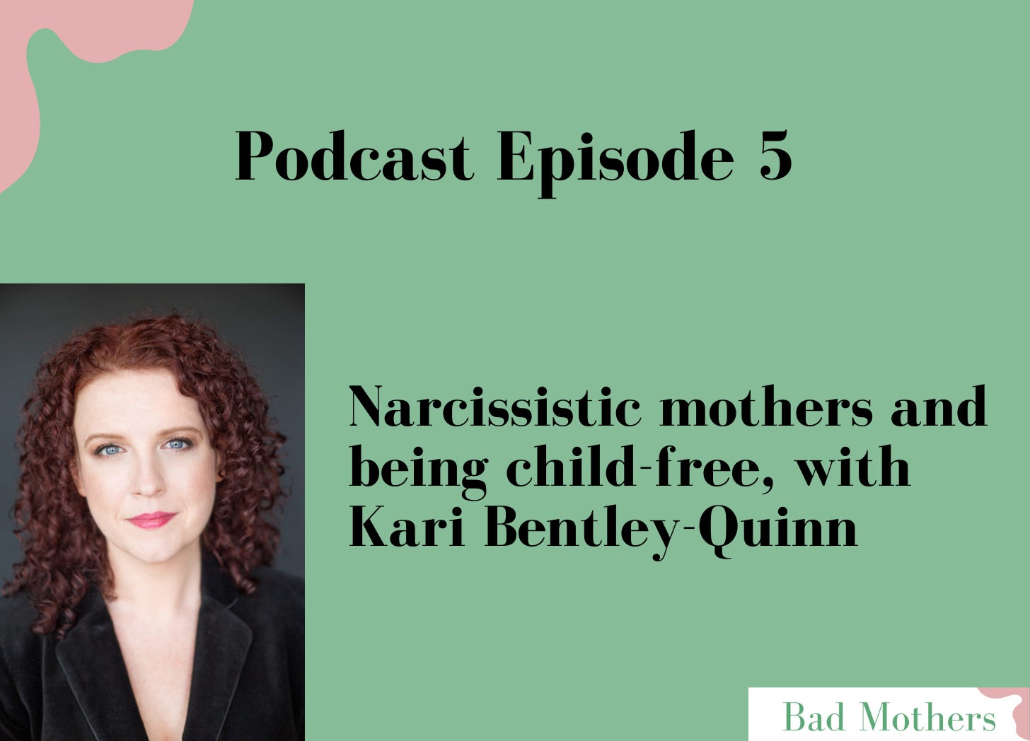 Ep. 5: Narcissistic mothers and being child-free, with Kari Bentley-Quinn episode artwork