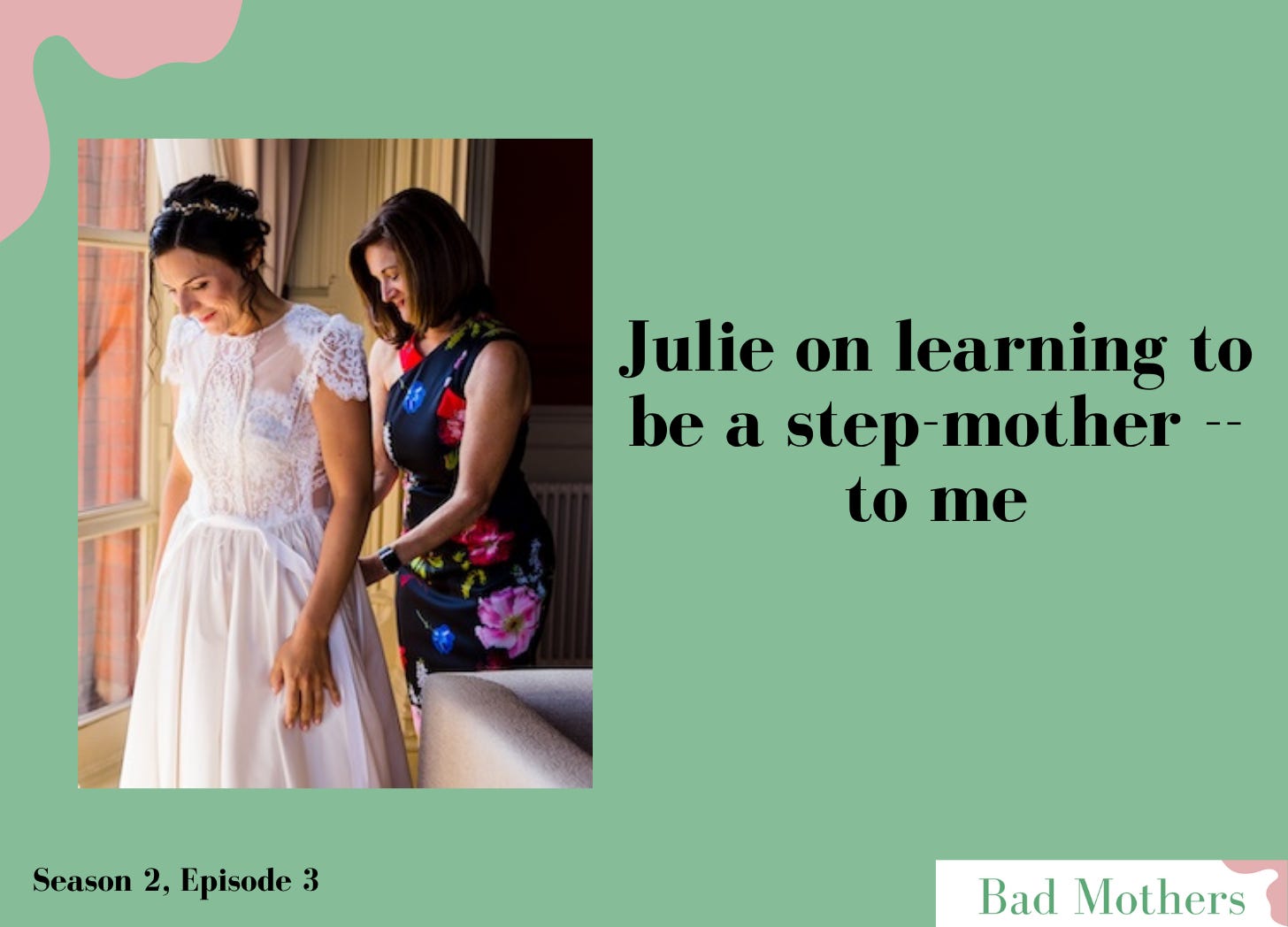 S2, Ep. 3: Julie on learning how to be a step-mother
