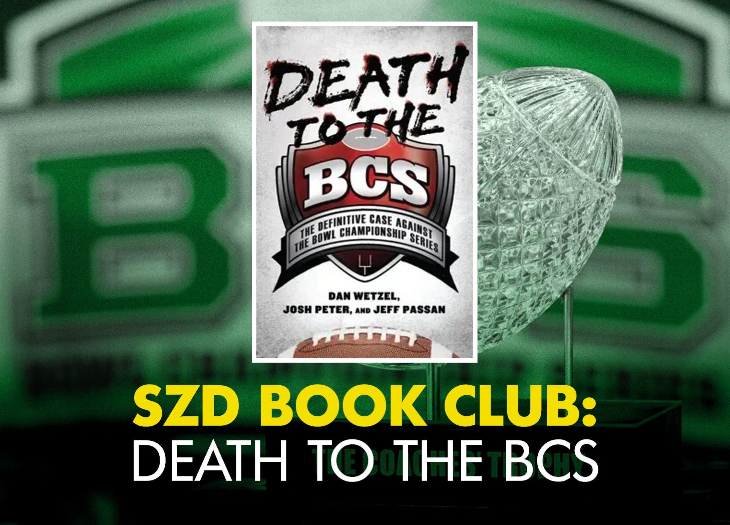 SZD Book Club: Dan Wetzel talks "Death to the BCS"