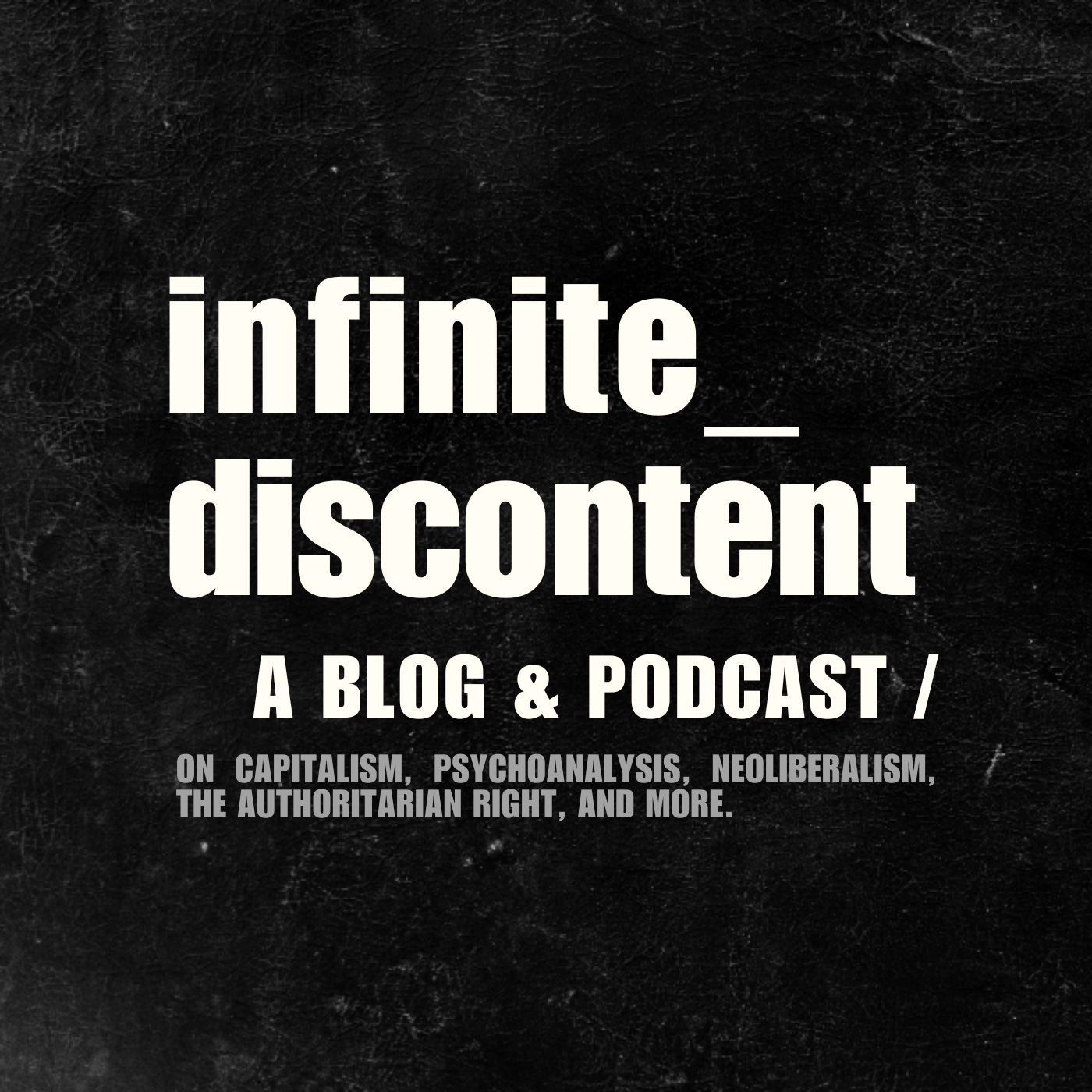 Infinite Discontent - A Podcast