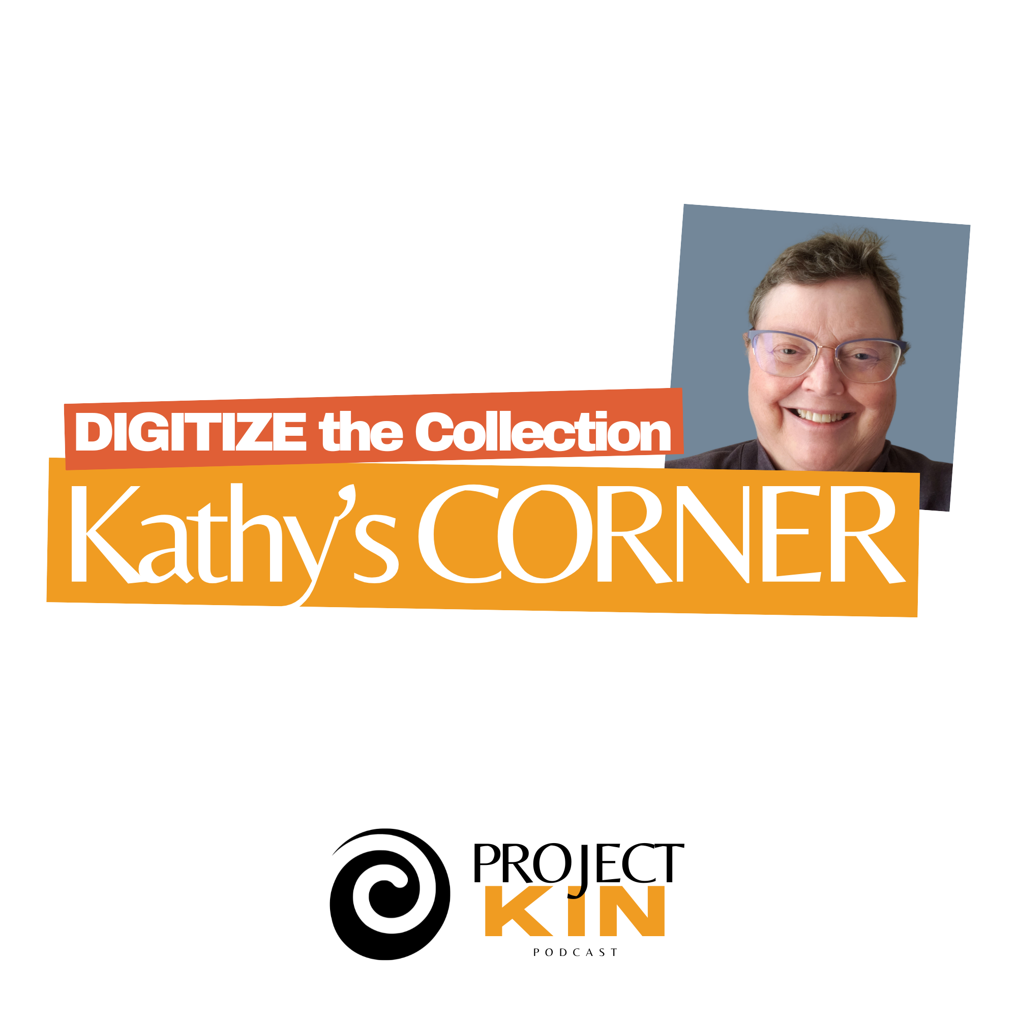 Kathy’s Corner » Be a Better Ancestor: Lori Olson White & Today’s Stories » May 2026 episode artwork