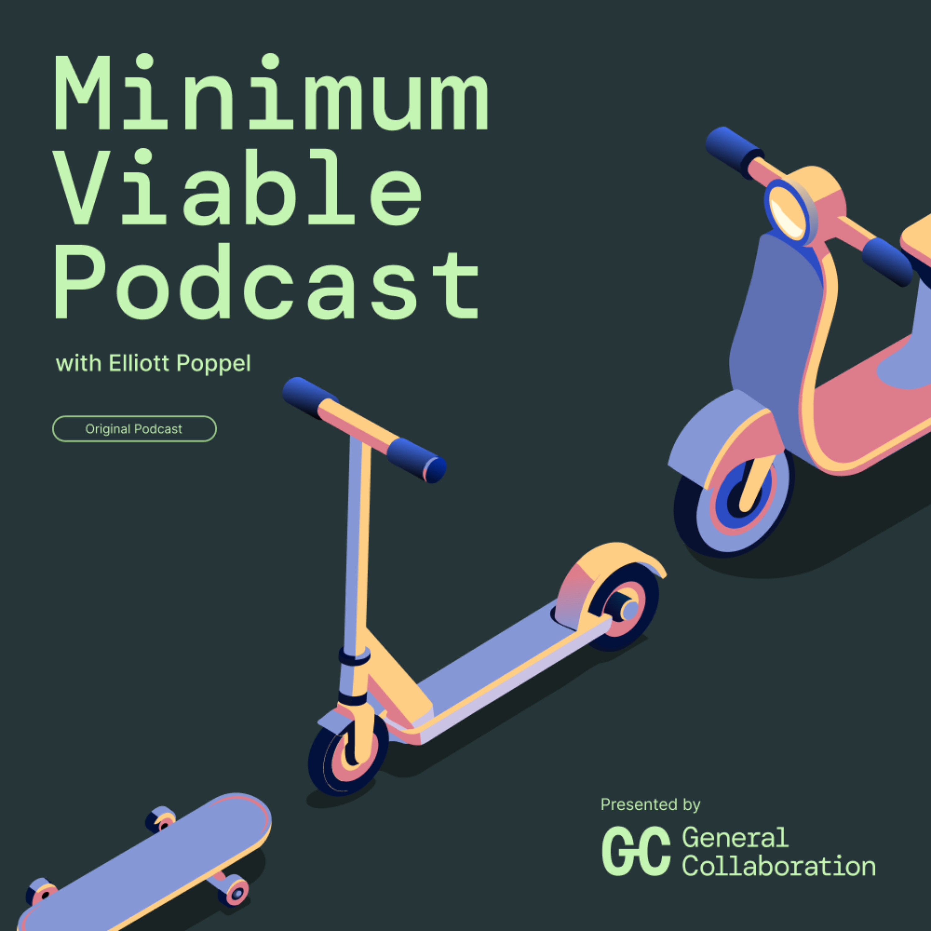 Minimum Viable Podcast with Elliott Poppel