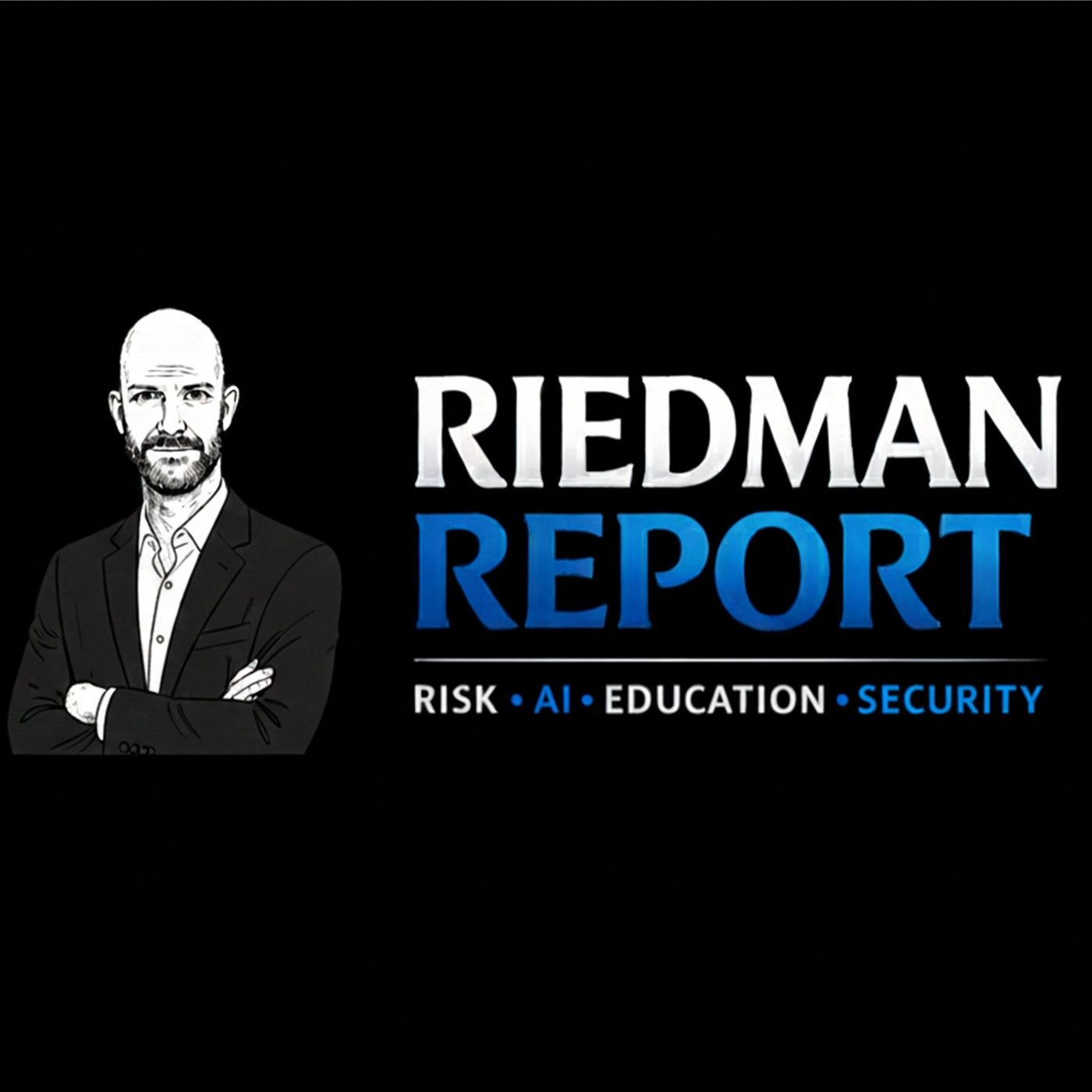 Riedman Report: Risk, AI, Education, & Security
