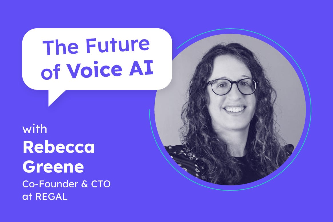 Customer-facing, personalized Voice AI Agents | Rebecca Greene (Co-Founder and CTO at Regal AI)