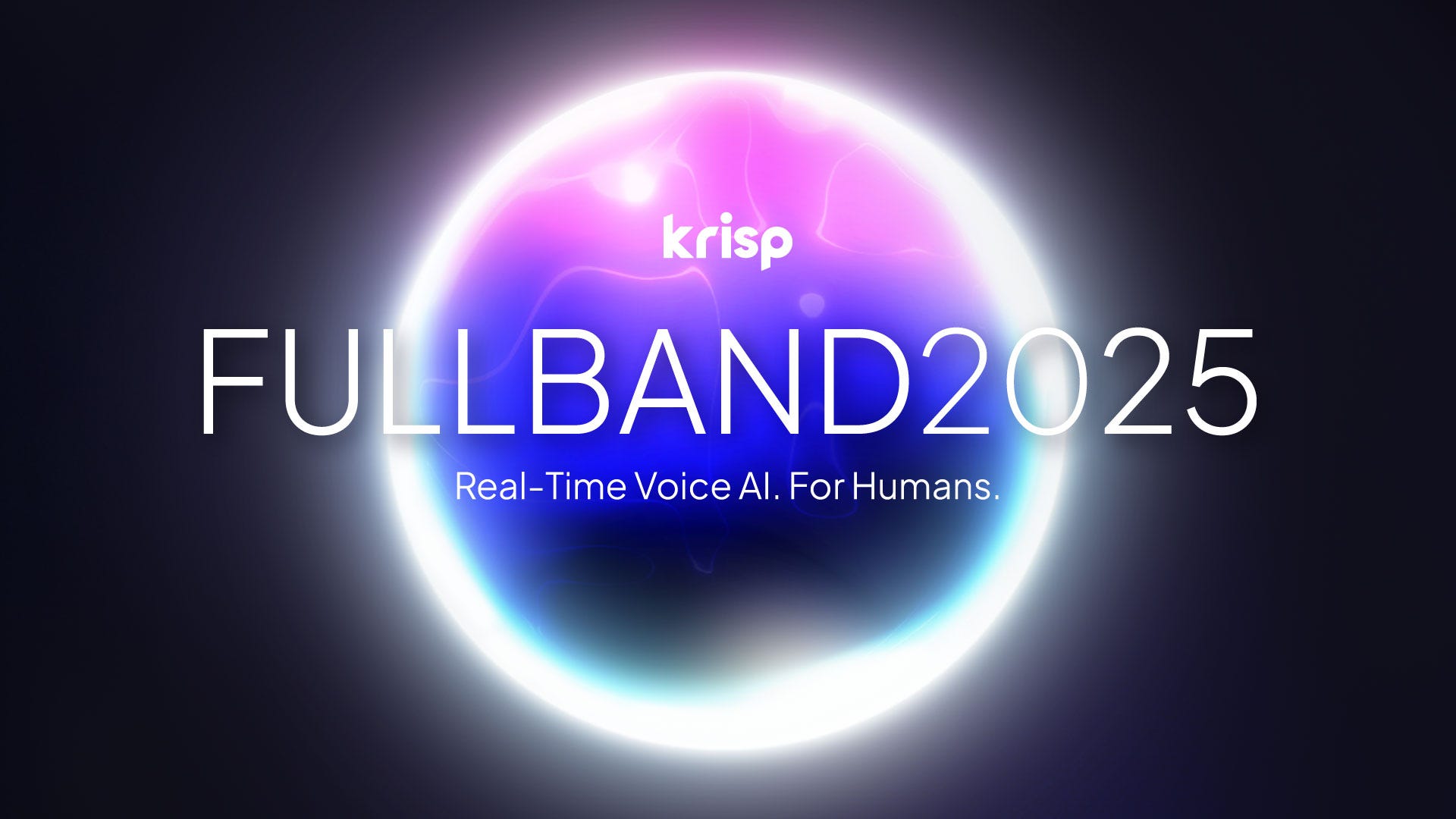 Fullband 2025: CX Research, AI Agents, and the Frontlines of Voice AI