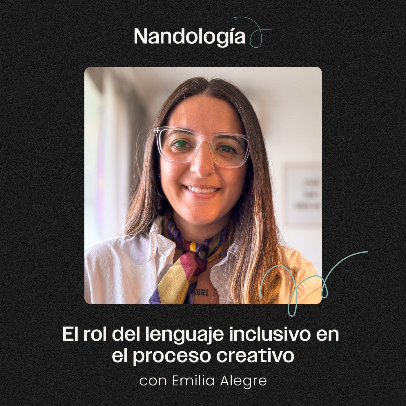 T1E10 - El rol del lenguaje inclusivo en el proceso creativo, con Emilia Alegre