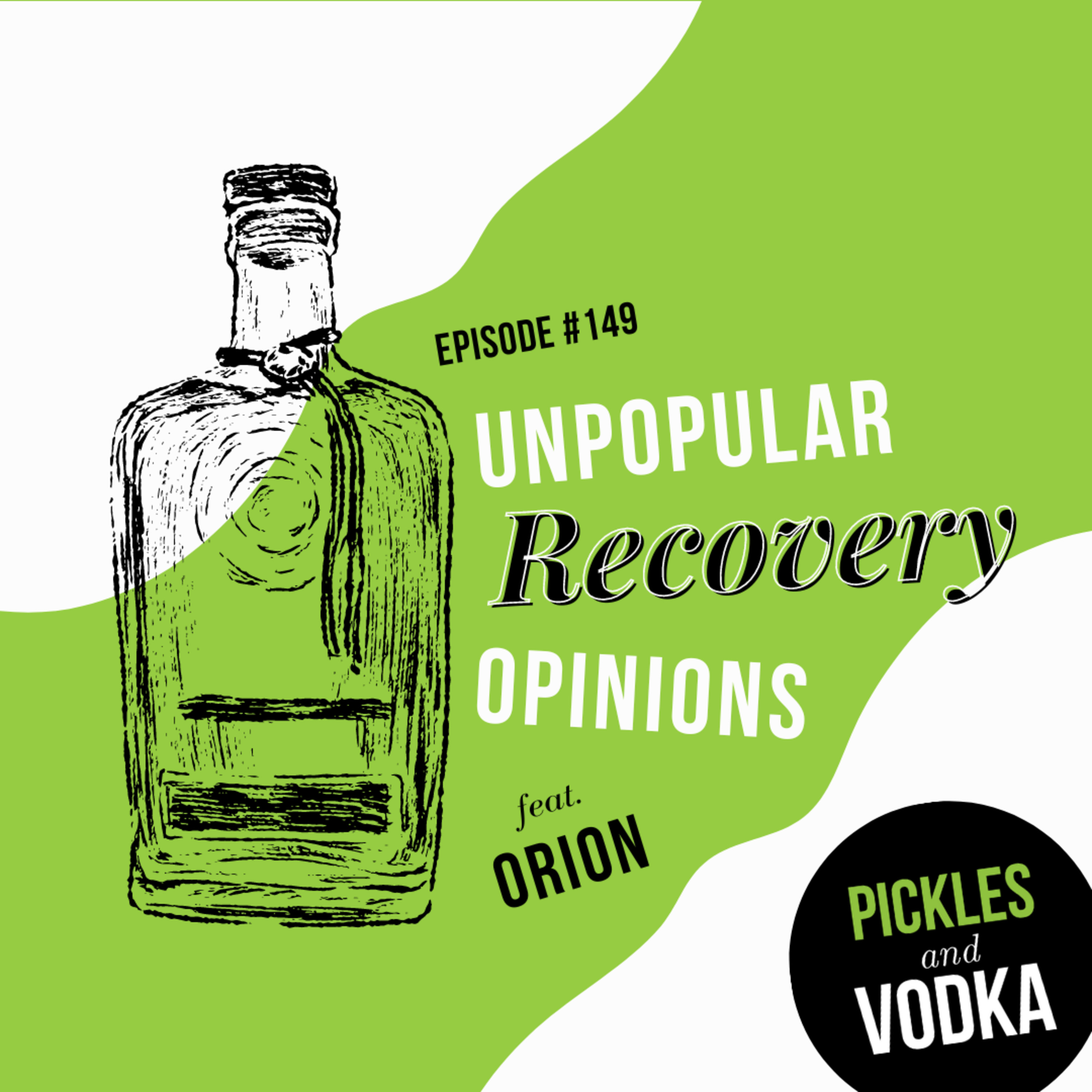 #149 Unpopular Recovery Opinions feat. Orion
