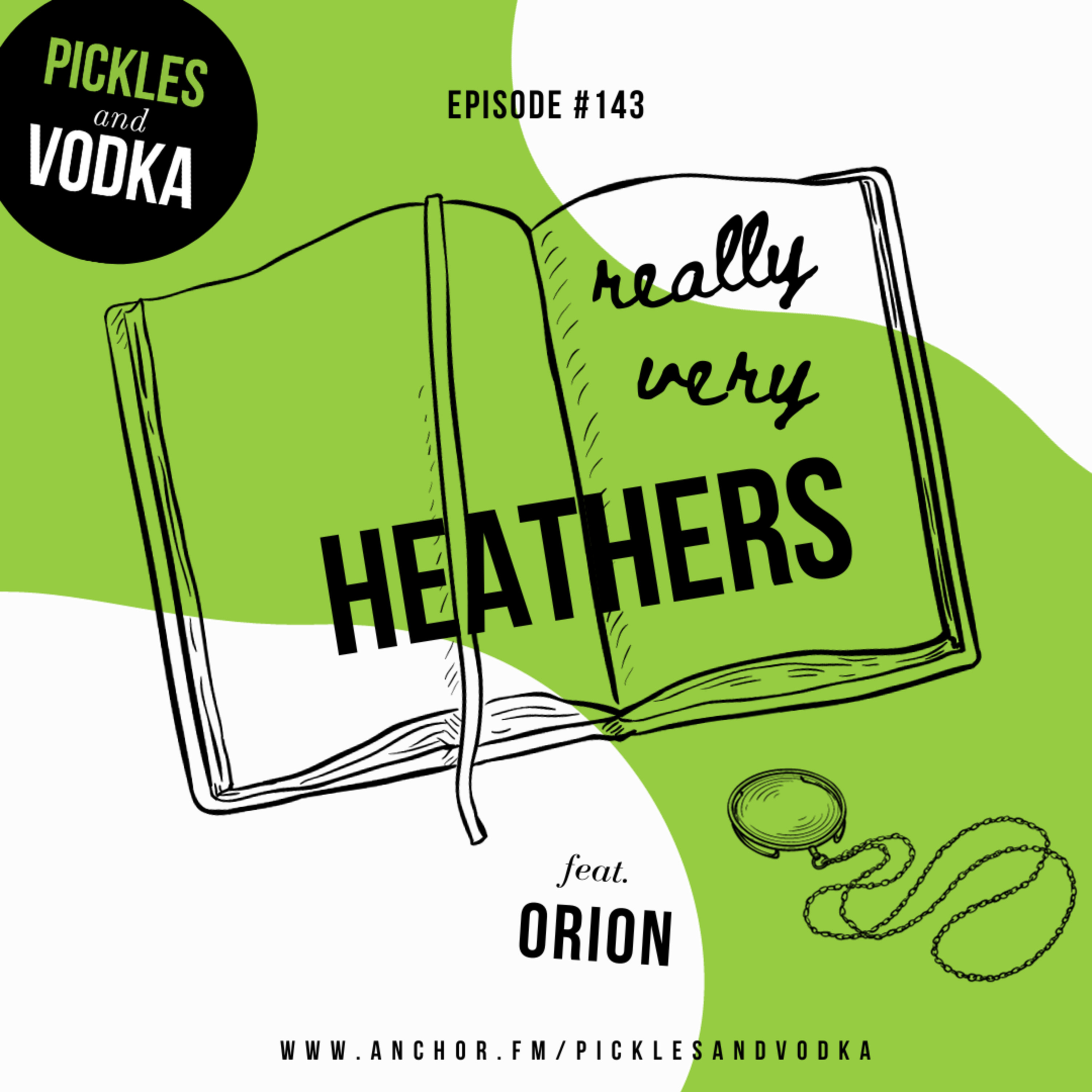 #143 Really Very Heathers feat. Orion