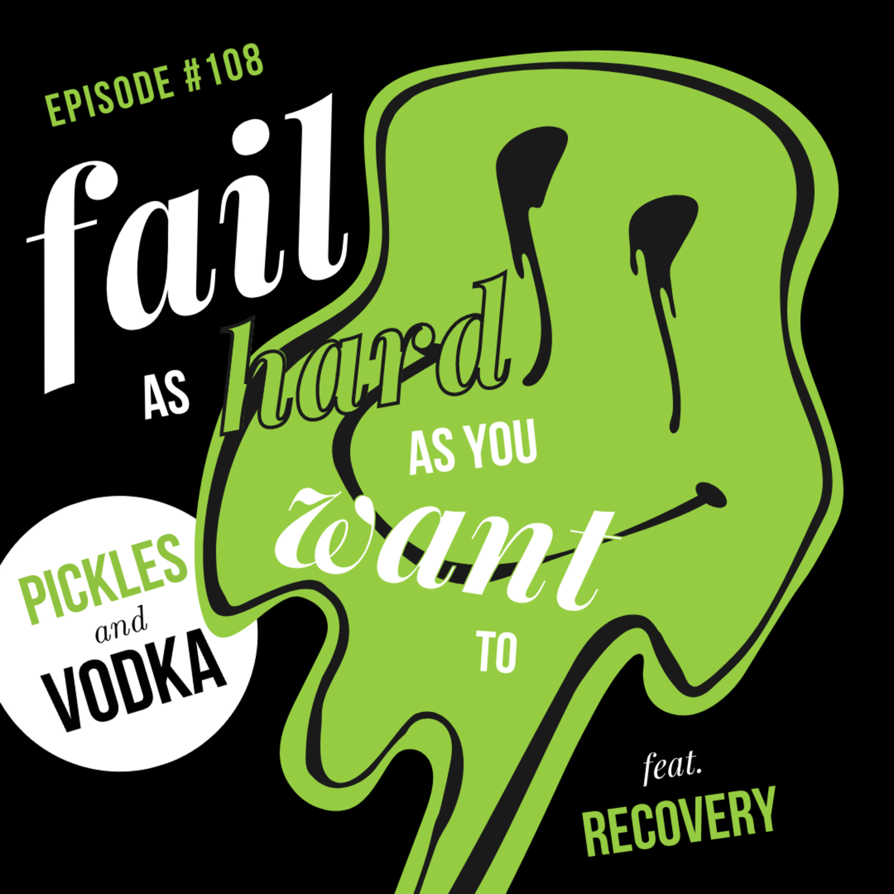 #108 Fail As Hard As You Want To feat. RECOVERY