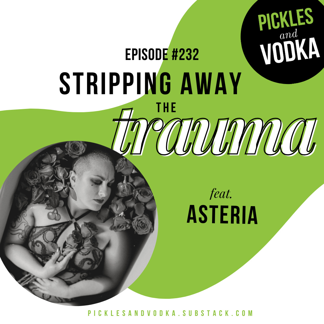 #232 Stripping Away the Trauma feat. Asteria