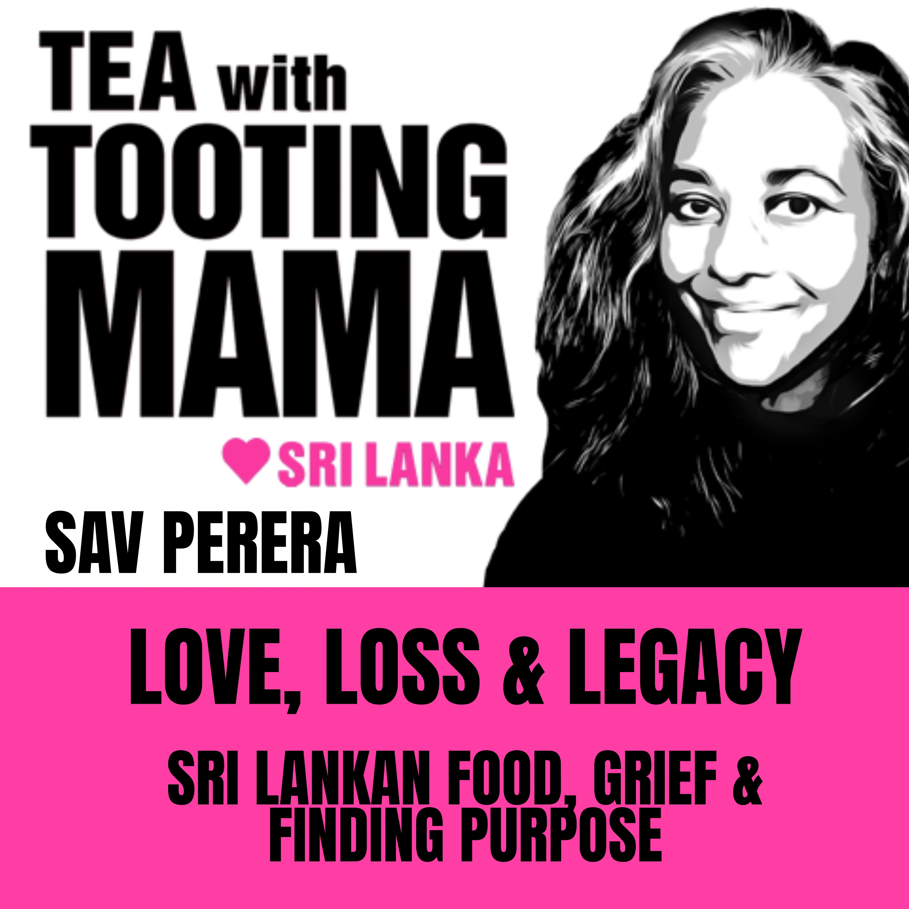 Love Loss & Legacy: Sav Perera
