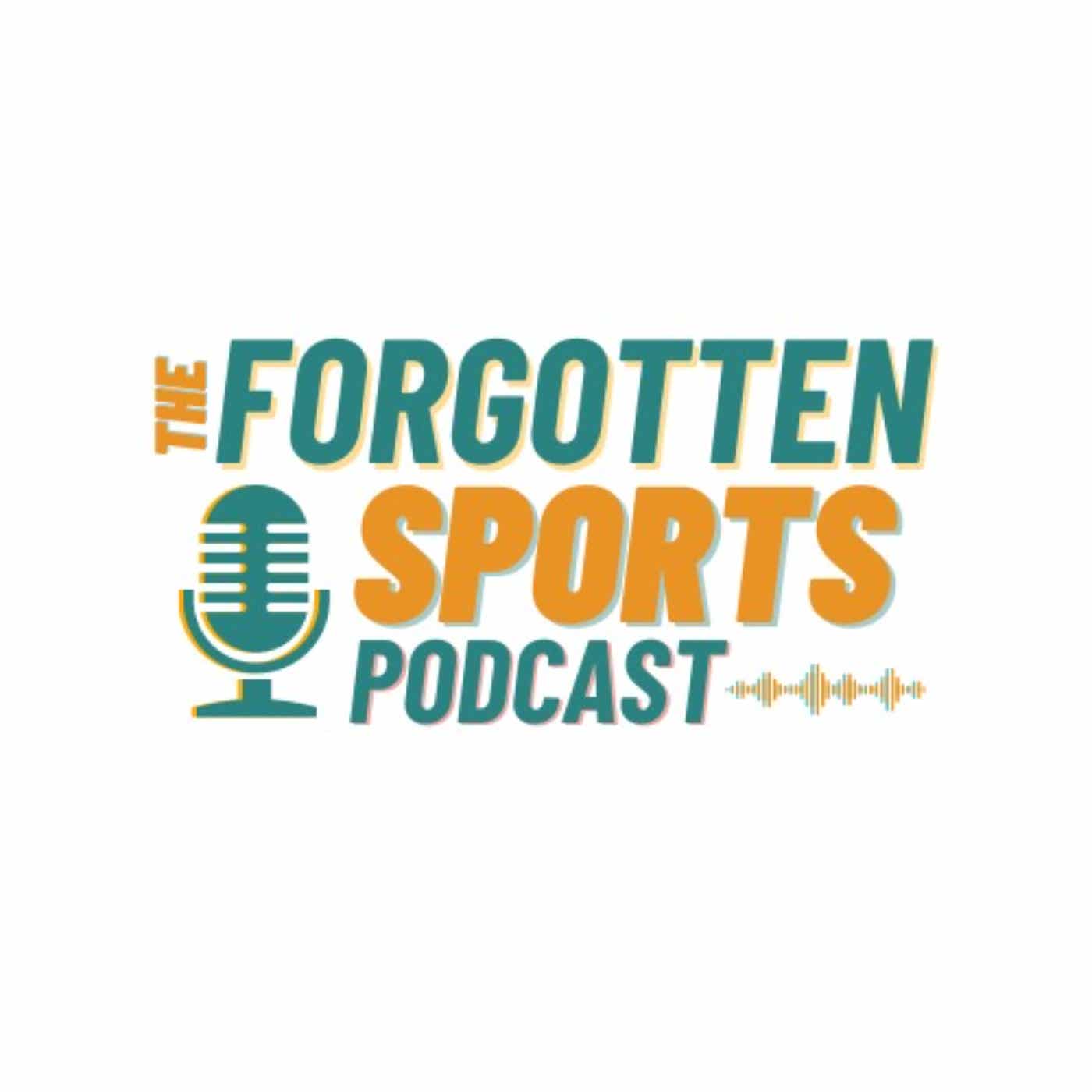 The Forgotten Sports Podcast