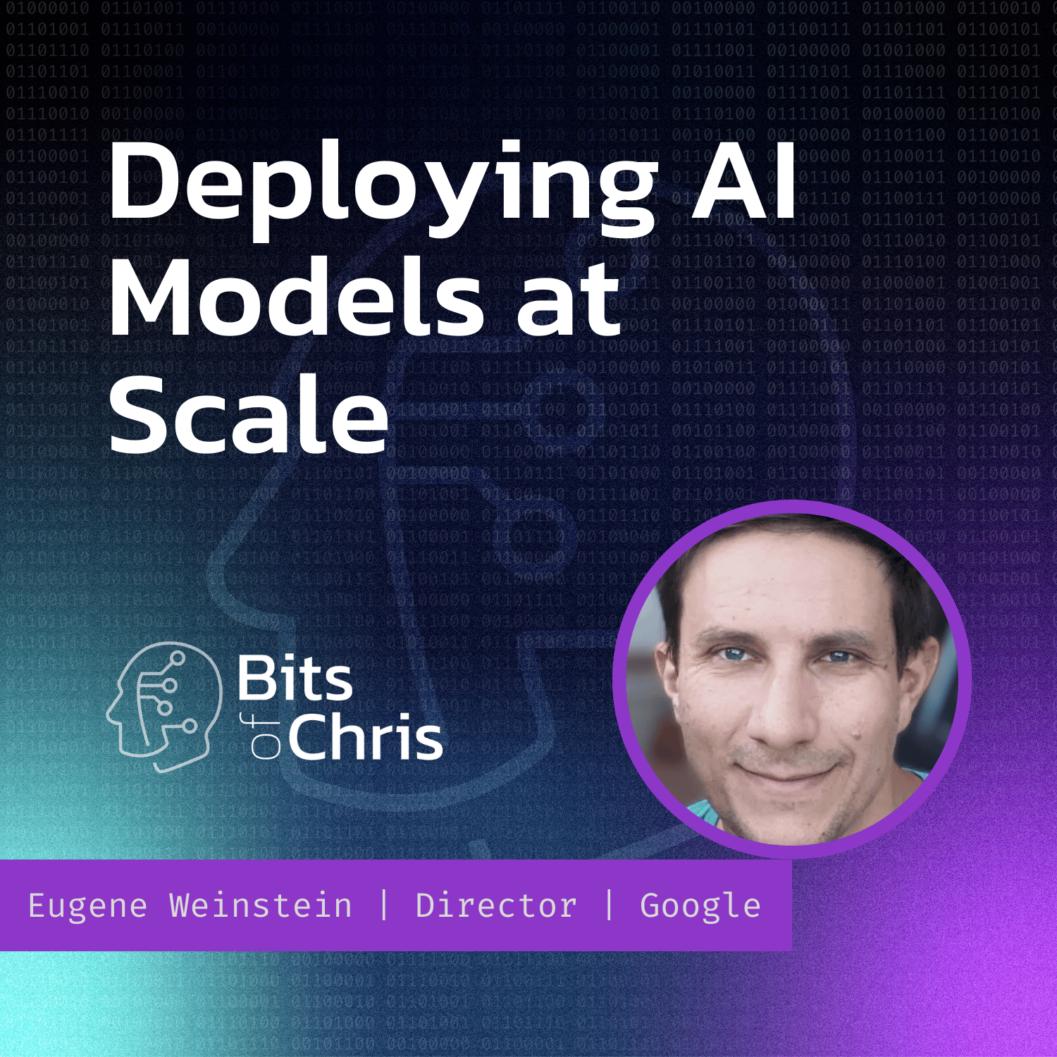 Deploying AI Models at Scale | Eugene Weinstein, Engineering Director @ Google