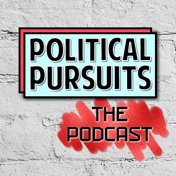 Political Pursuits: The Podcast