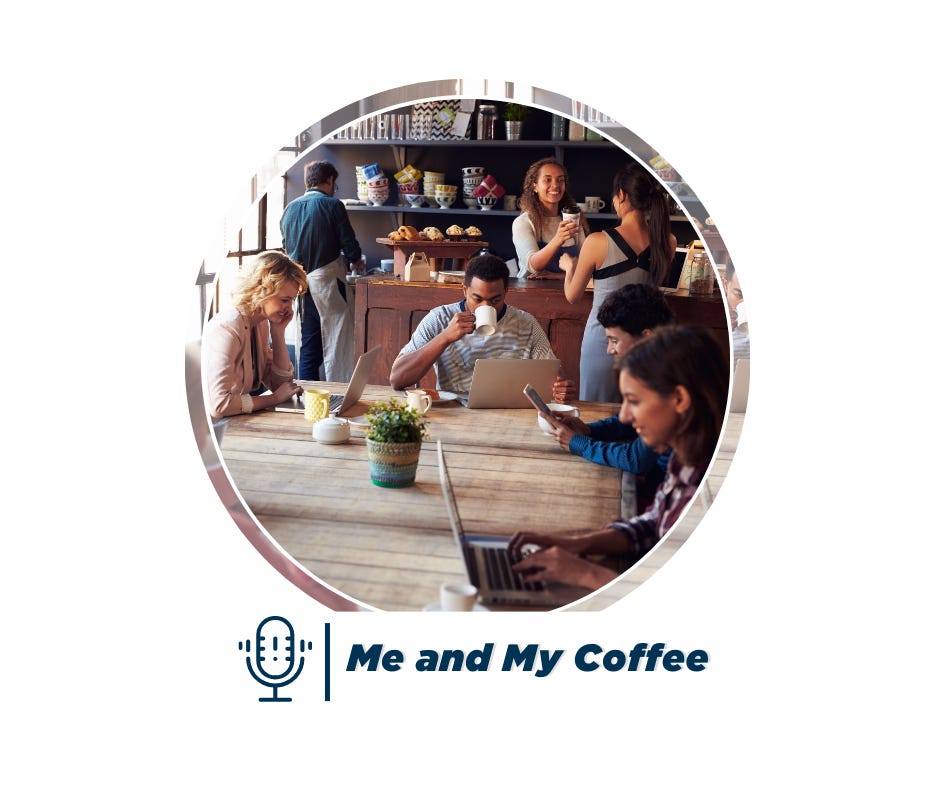 Me and My Coffee