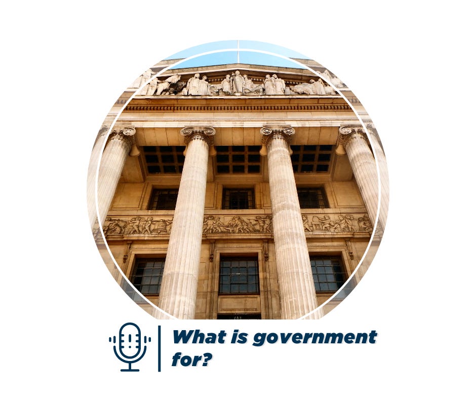 What is government for?