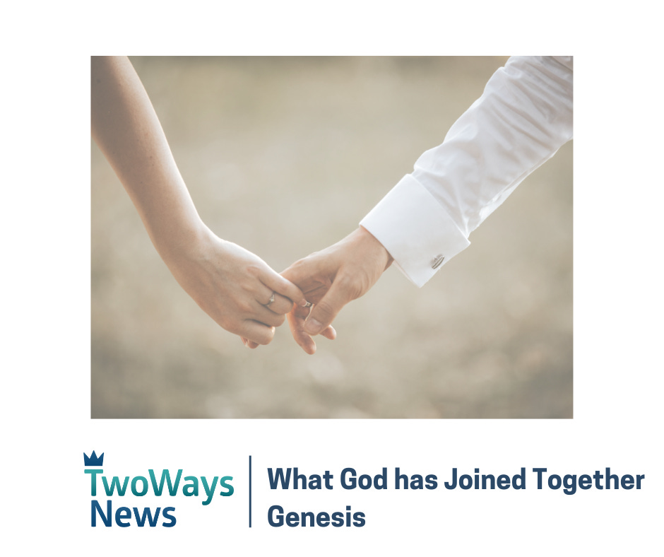 What God has Joined Together What God has Joined Together