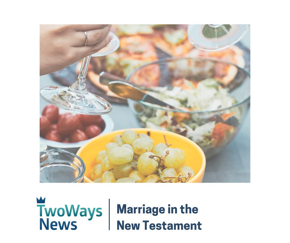Marriage in the New Testament Marriage in the New Testament