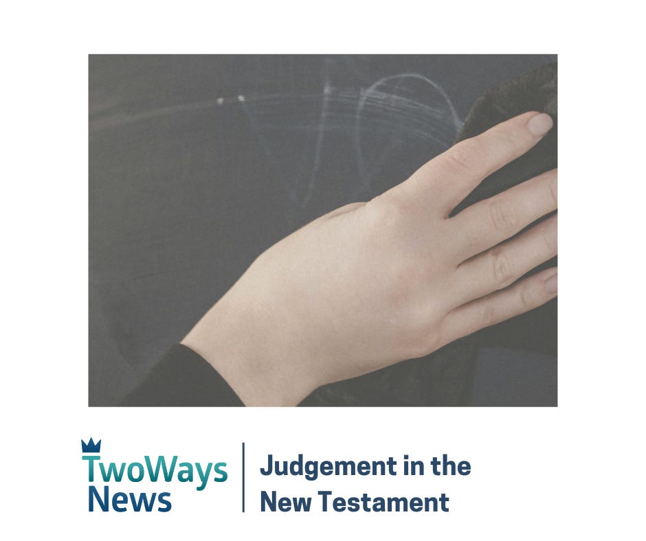 Judgement in the New Testament Judgement in the New Testament