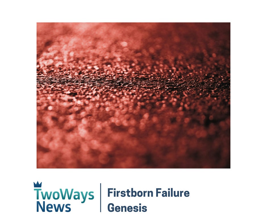 Firstborn Failure Firstborn Failure