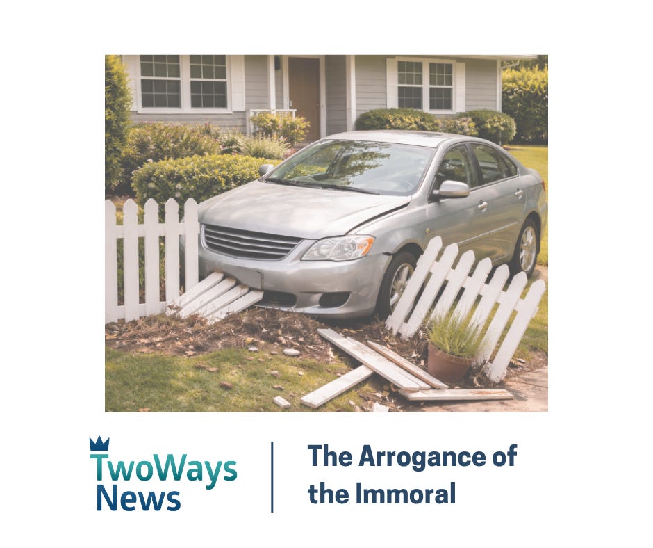 The Arrogance of the Immoral