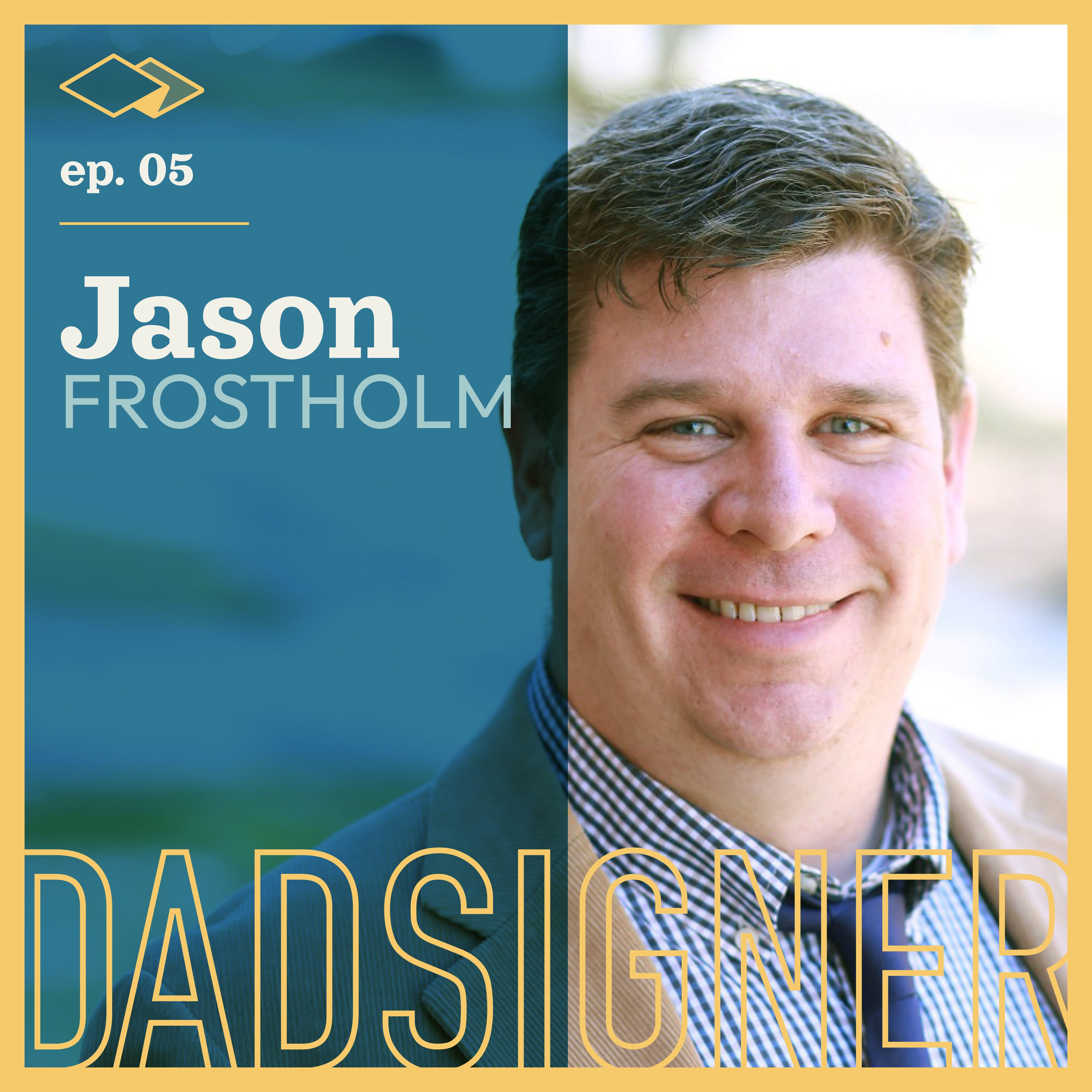 Episode 5 with Jason Frostholm