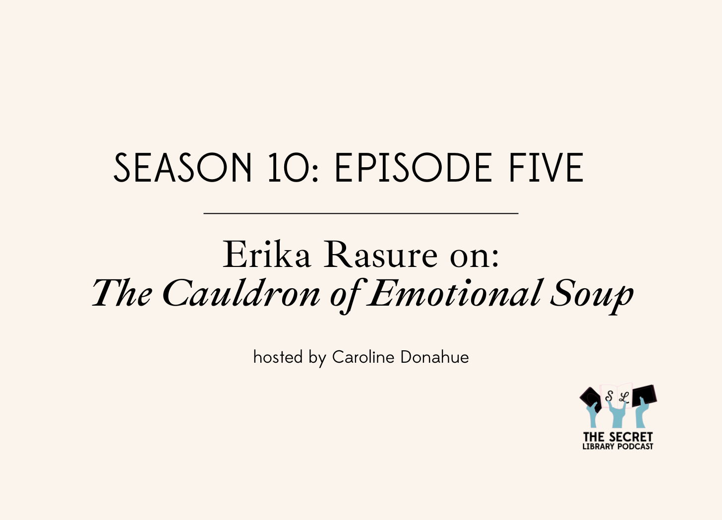 The Cauldron of Emotional Soup with Erika Rasure