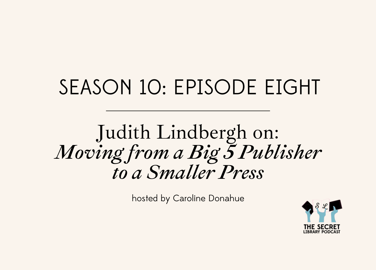 Moving from a Big 5 Publisher to a Smaller Press with Judith Lindbergh
