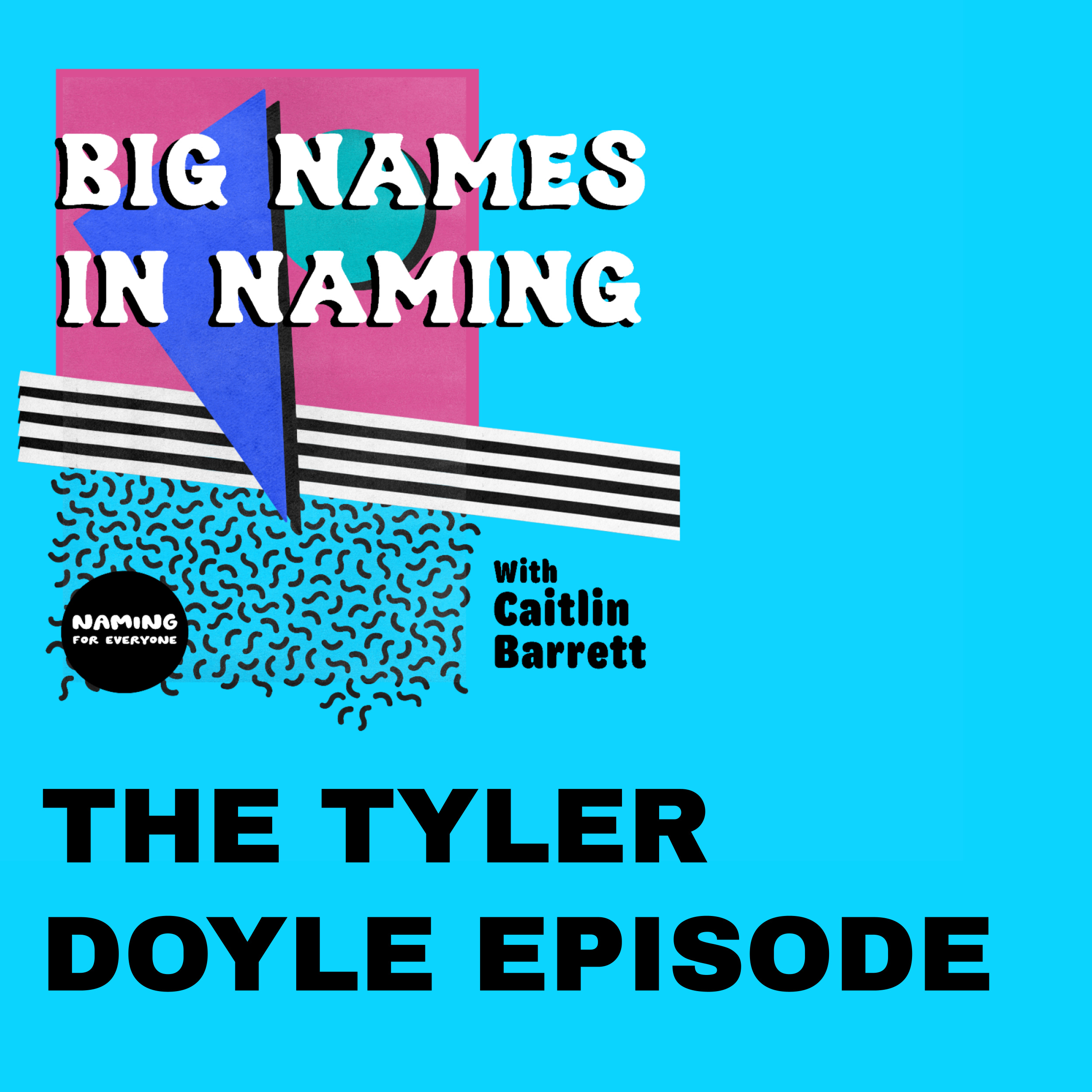 Big Names in Naming: A Naming for Everyone podcast
