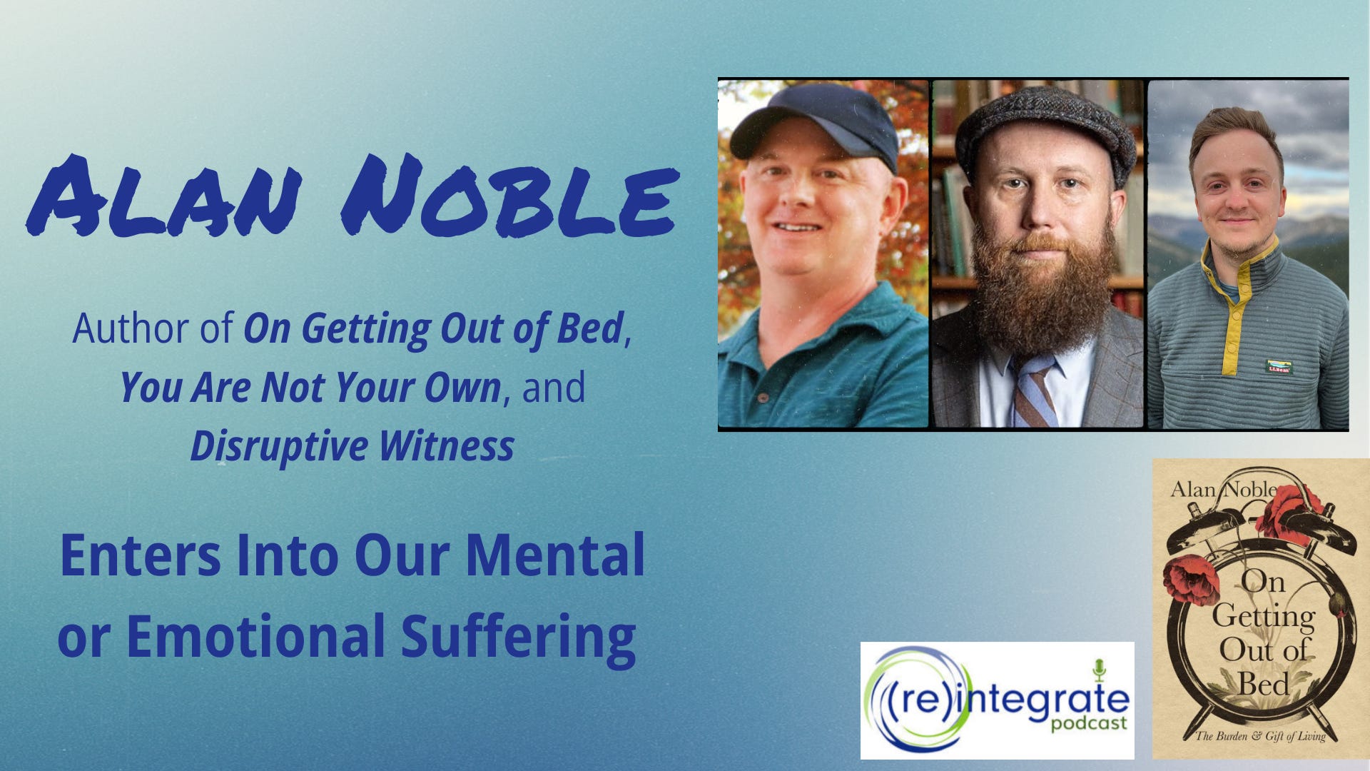 ALAN NOBLE enters into our mental or emotional suffering