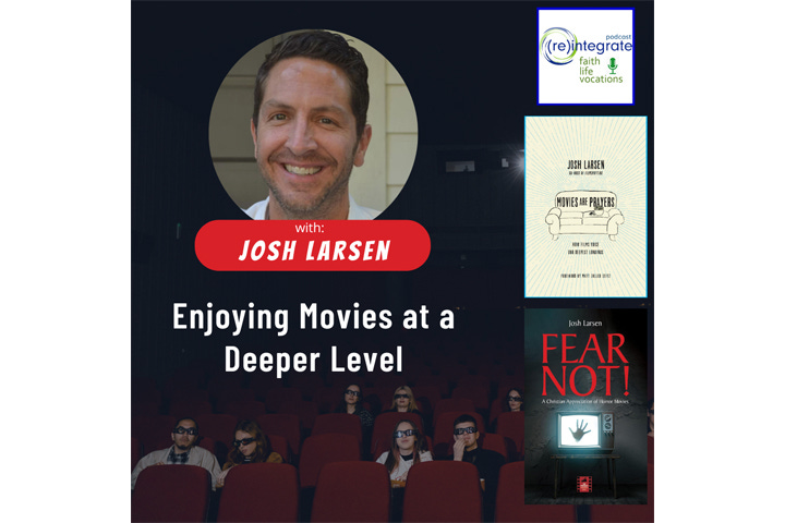 JOSH LARSEN - Enjoying Movies at a Deeper Level