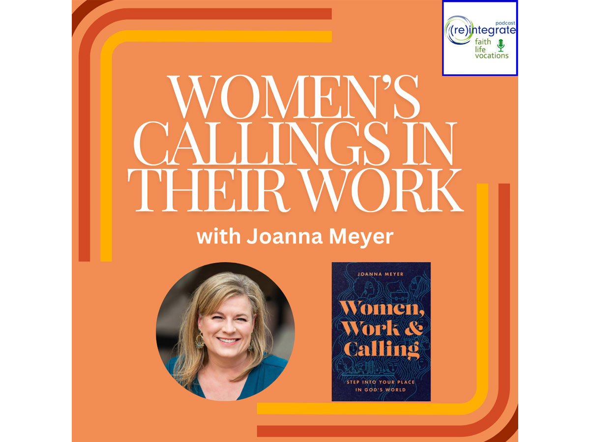 Women's Callings in their Work with Joanna Meyer