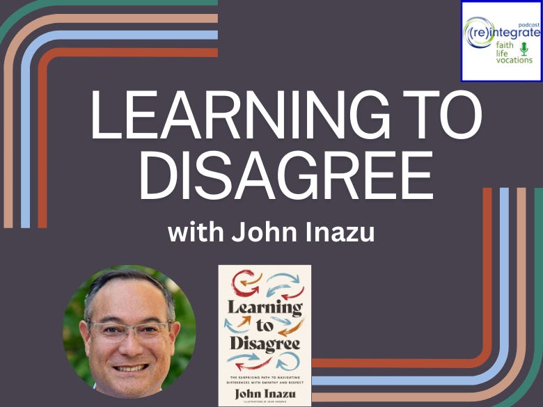 Learning to Disagree (Podcast) with John Inazu