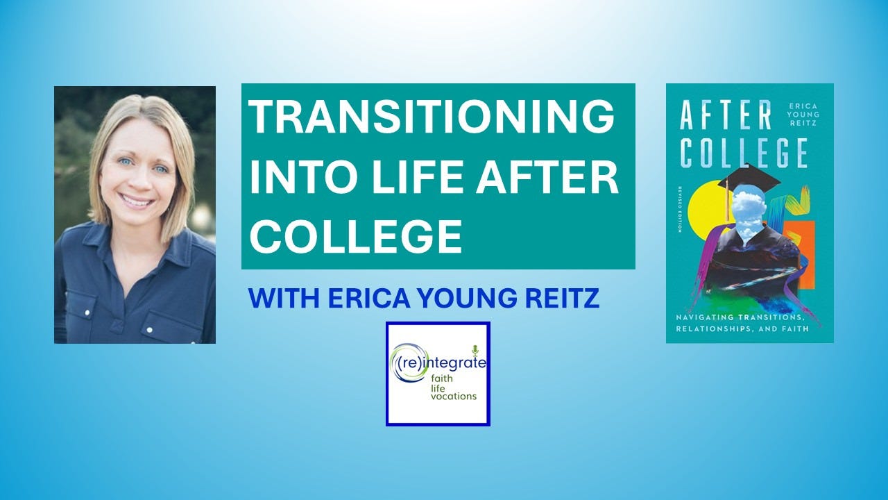 Transitioning Into Life After College (podcast) with Erica Young Reitz