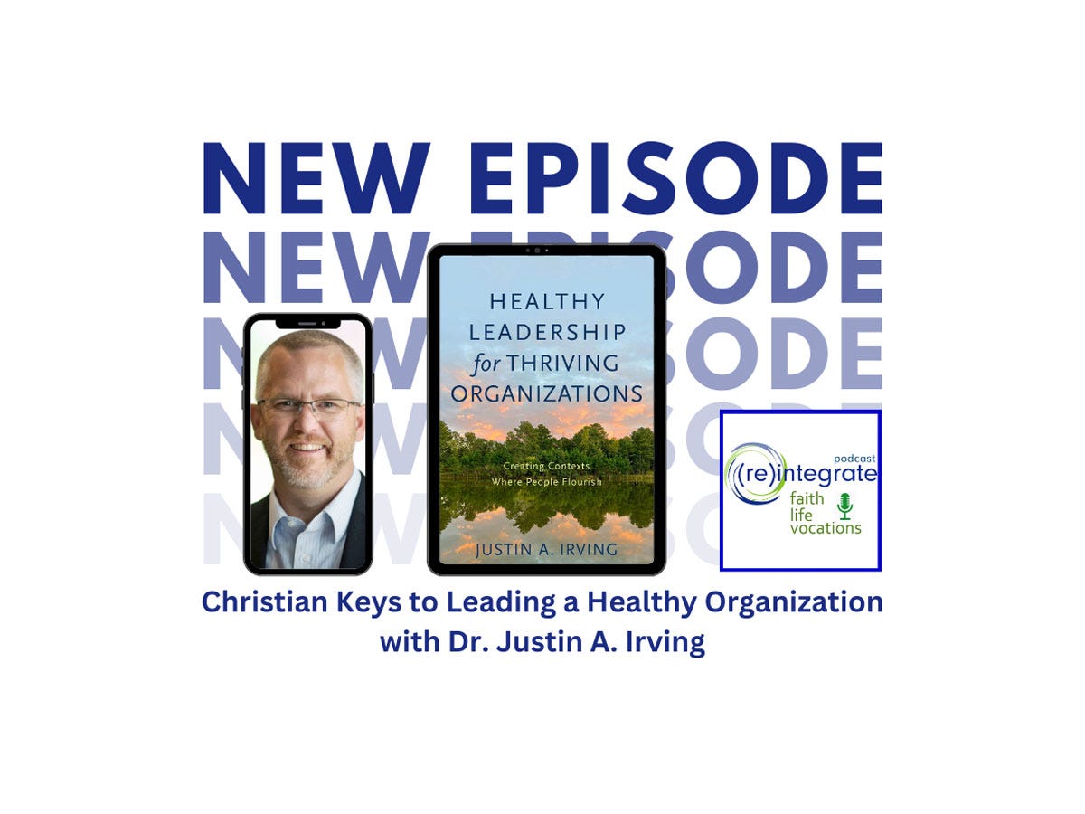 Christian Keys for Leading a Healthy Organization (podcast) with Dr. Justin Irving Christian Keys for Leading a Healthy Organization (podcast) with Dr. Justin Irving