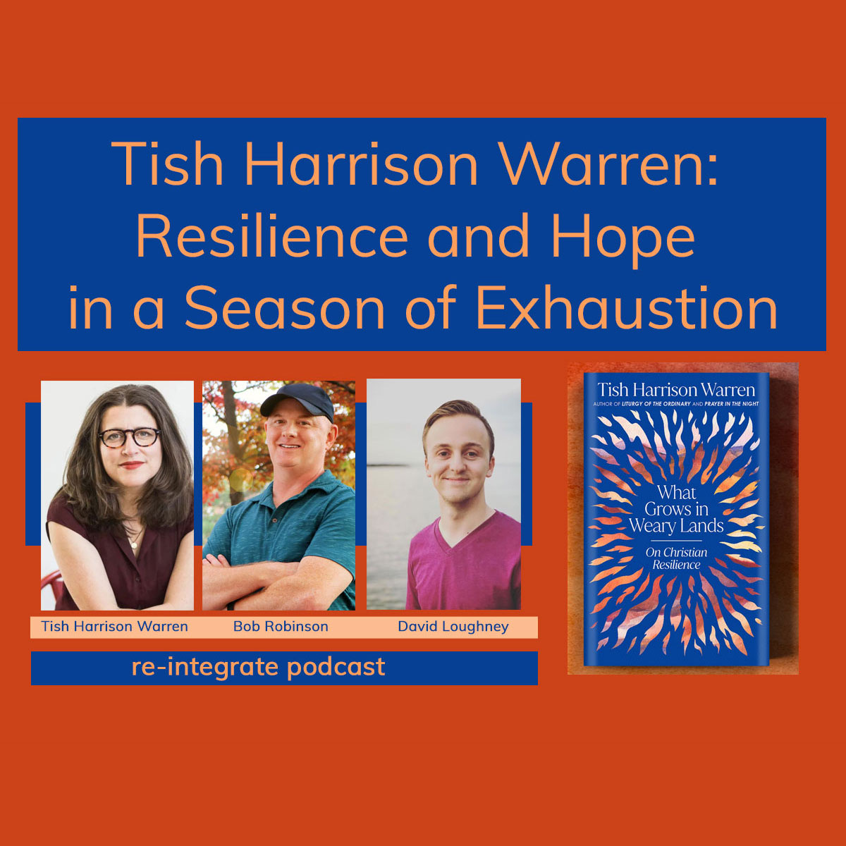 Tish Harrison Warren: Resilience and Hope in a Season of Exhaustion
