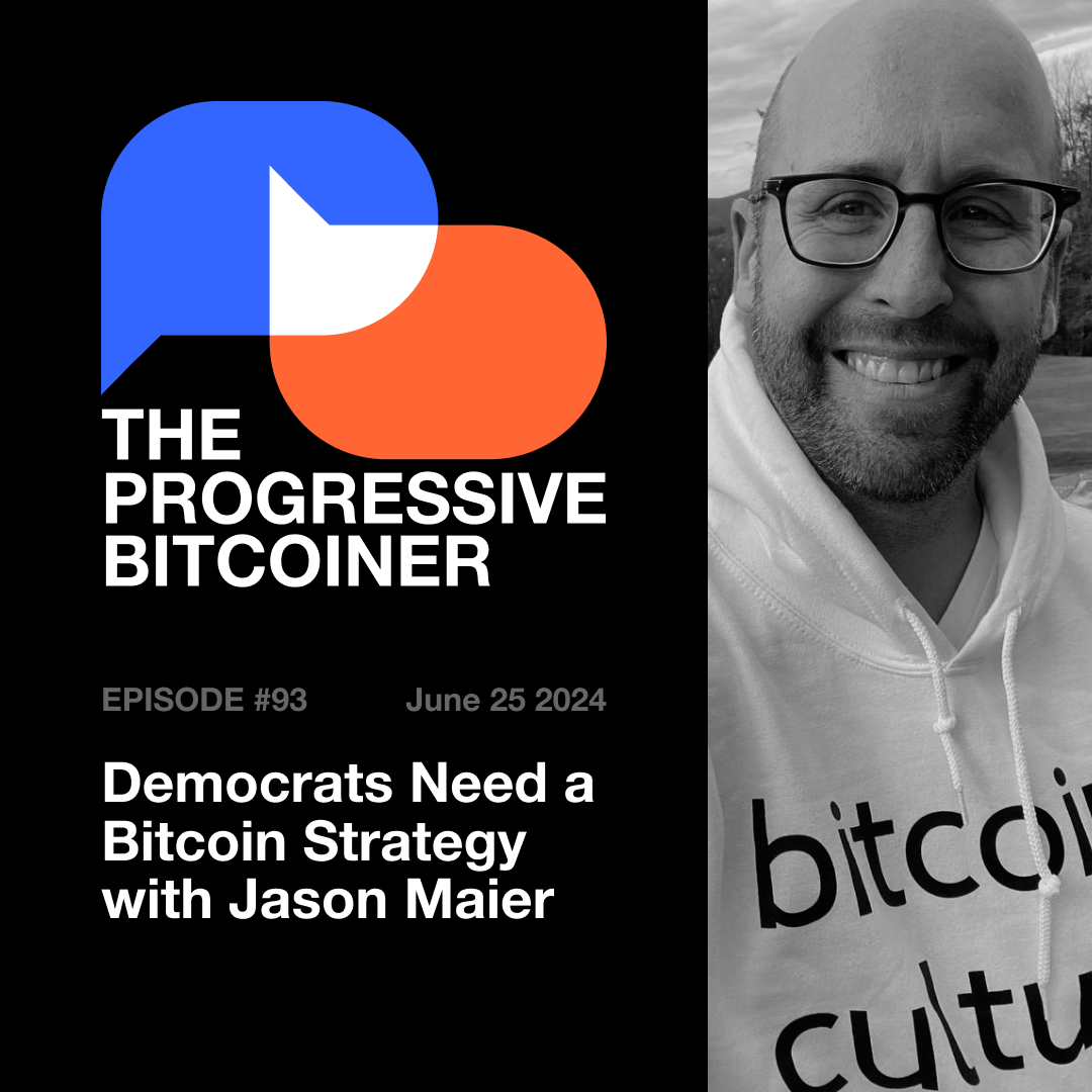 TPB93 - Democrats need a Bitcoin Strategy with Jason Maier 