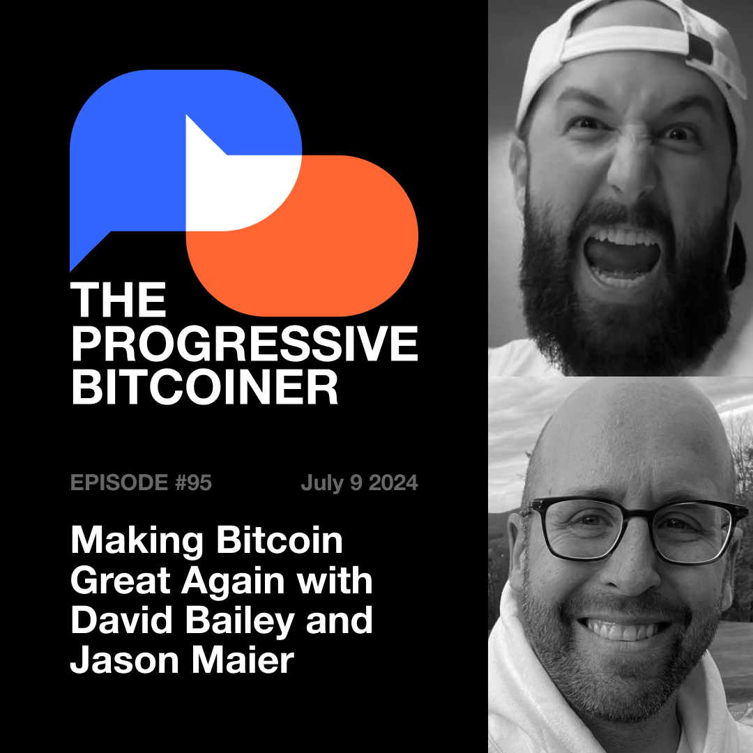 TPB95 - Making Bitcoin Great Again with David Bailey and Jason Maier 