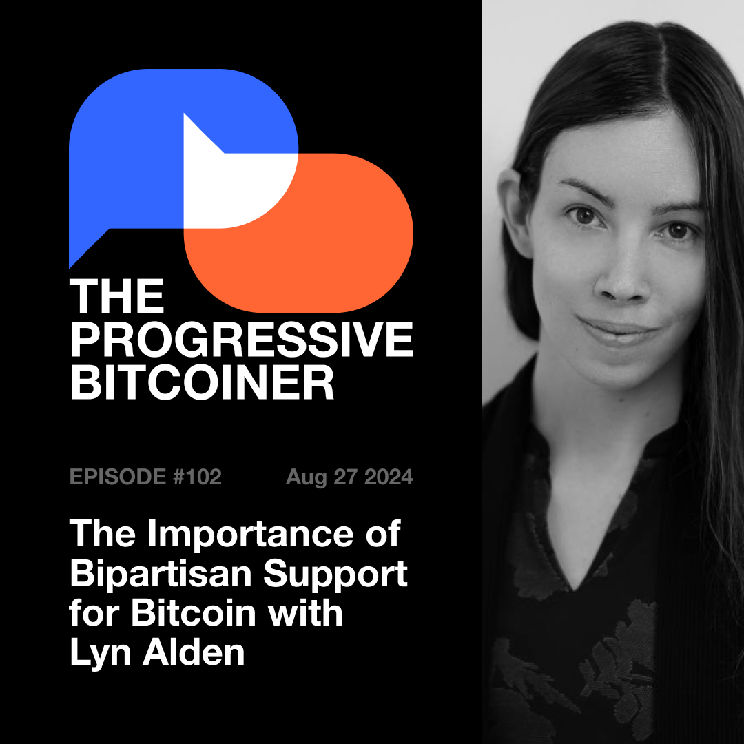 TPB102 - The Importance of Bipartisan Support for Bitcoin with Lyn Alden